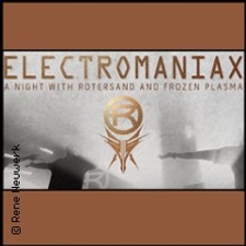 Electromaniax: a Night with Rotersand & Frozen Plasma