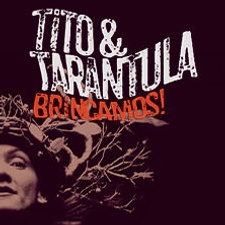 Tito & Tarantula - Brincamos Tour 2024