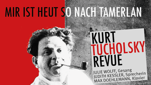 Mir ist heut so nach Tamerlan. Eine kleine Tucholsky-Revue.