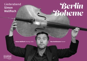 Berlin Boheme. Liederabend Simon Wallfisch