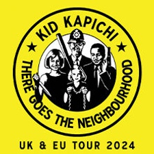 Kid Kapichi - There Goes The Neighbourhood Tour