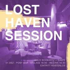 LOST HAVEN Session: Malo Schwartz + Guests
