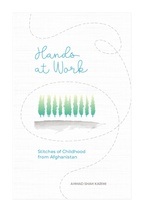 Hands at Work: Stitches of Childhood from Afghanistan