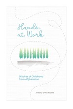 Hands at Work: Stitches of Childhood from Afghanistan