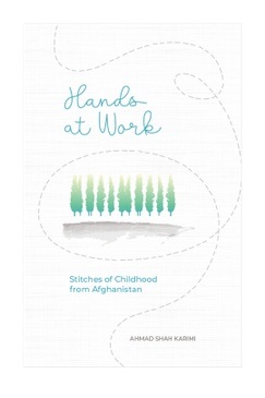 Hands at Work: Stitches of Childhood from Afghanistan
