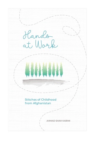 Hands at Work: Stitches of Childhood from Afghanistan