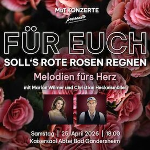 Für Euch soll´s rote Rosen regnen