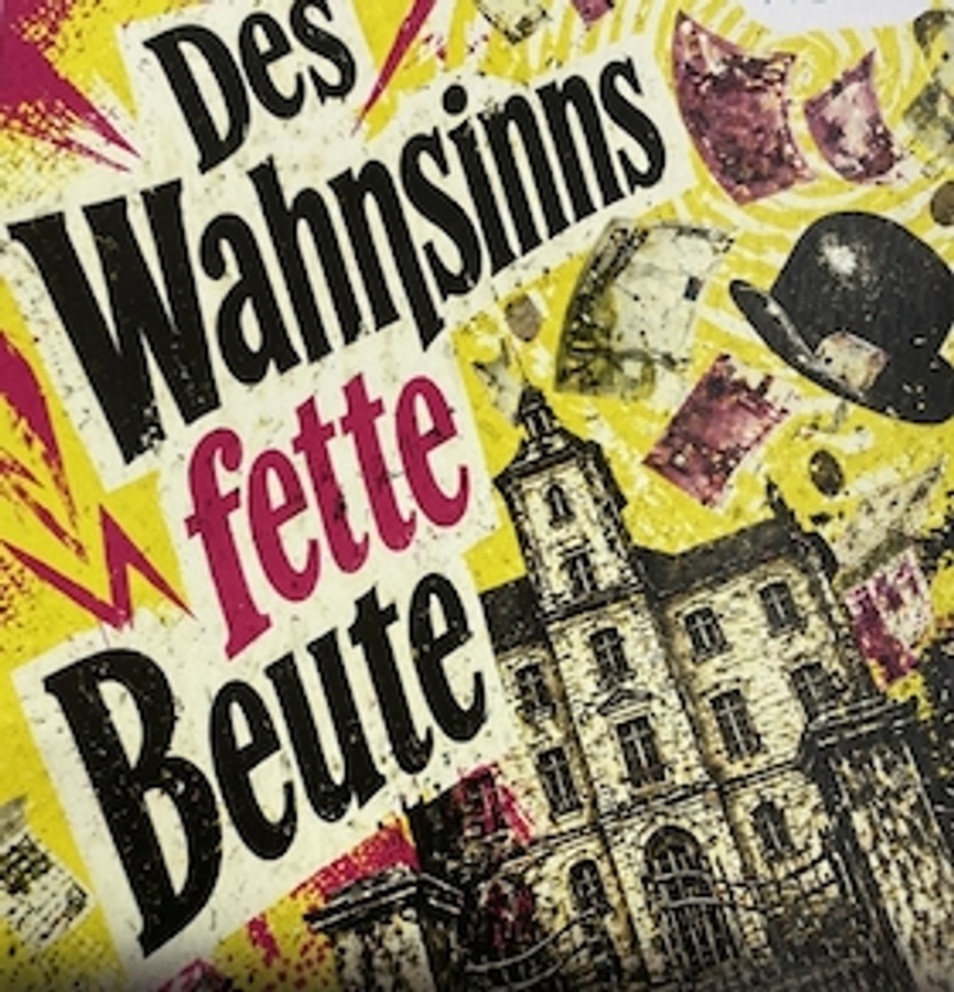Des Wahnsinns fette Beute