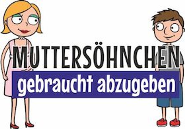 Muttersöhnchen - gebraucht abzugeben.
