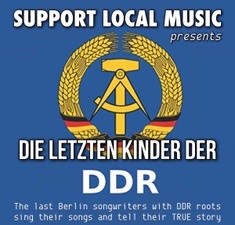Die letzten Kinder der DDR: Ein musikalischer Abend präsentiert von Support Local Music