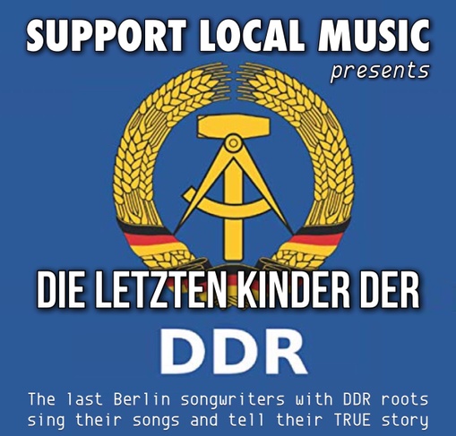 Die letzten Kinder der DDR: Ein musikalischer Abend präsentiert von Support Local Music