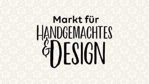 Markt für Handgemachtes &amp; Design - Herbst 2026
