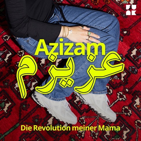 Azizam: Die Revolution meiner Mama