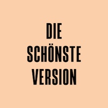 Die schönste Version