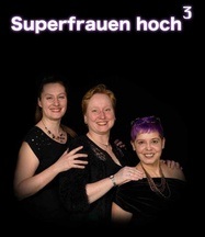Superfrauen Hoch Drei!