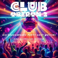 CLUB OBERON 2 - Die Ekstase geht weiter! (80s Shakespeare)