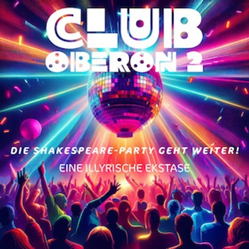 CLUB OBERON 2 - Die Ekstase geht weiter! (80s Shakespeare)