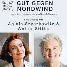 Gut gegen Nordwind - Lesung mit Aglaia Szyszkowitz und Walter Sittler