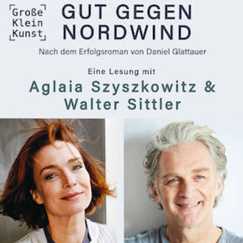 Gut gegen Nordwind - Lesung mit Aglaia Szyszkowitz und Walter Sittler
