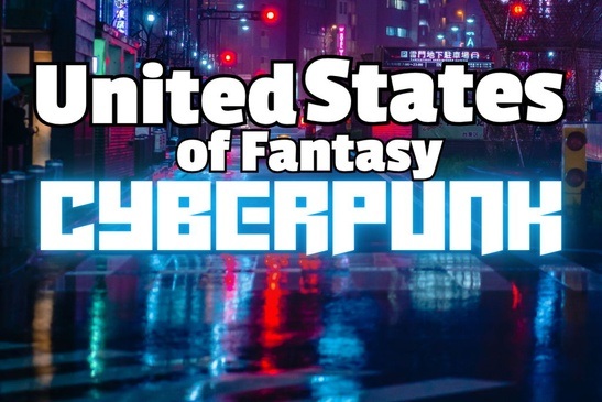 UNITED STATES OF FANTASY – CYBERPUNK