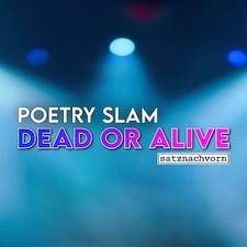 Poetry Slam: Dead or Alive