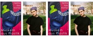 Selma Kay Matter: „Muskeln aus Plastik“