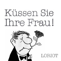 Küssen Sie Ihre Frau! (Eheberatung mit Loriot)