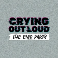 CRYING OUT LOUD - THE EMO PARTY - TOP TEN BAR