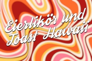 Eierlikör und Toast Hawaii