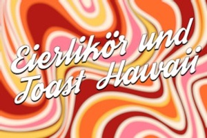 Eierlikör und Toast Hawaii