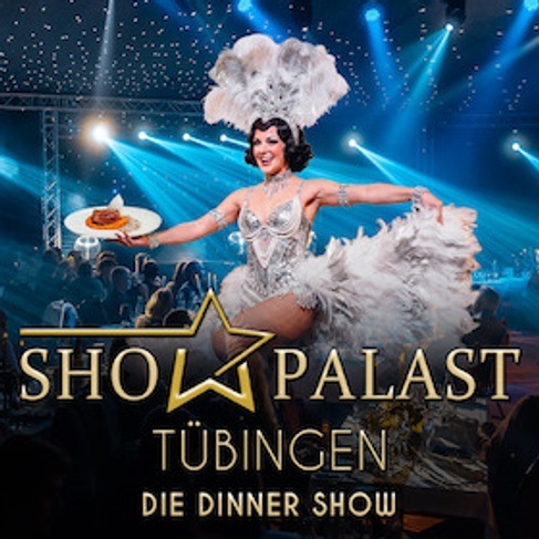 Showpalast Tübingen 2026