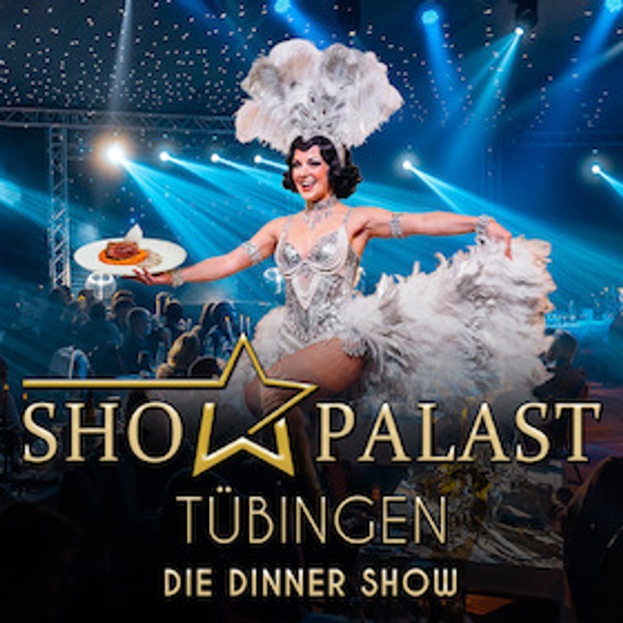 Showpalast Tübingen 2026