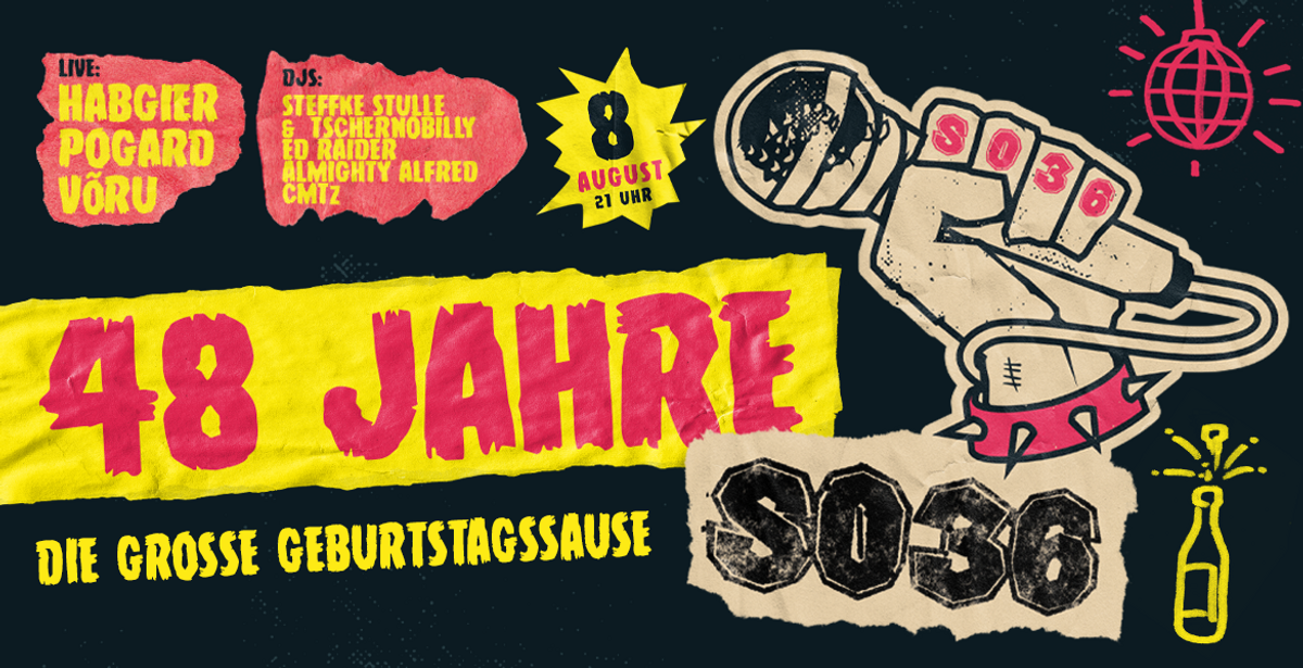 Titelbild der Veranstaltung 48 JAHRE SO36 – DIE GROSSE GEBURTSTAGSSAUSE