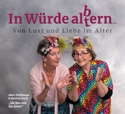 Alice Hoffmann & Bettina Koch: In Würde al(t)bern…