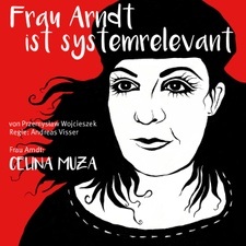 Frau Arndt ist systemrelevant, von Przemysław Wojcieszek, mit Celina Muza.
