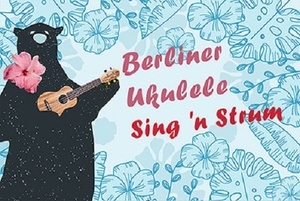 Berliner Ukulele Sing 'n Strum: Aloha Vibes