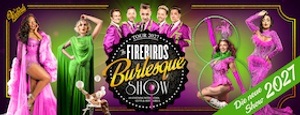 The Firebirds Burlesque Show 2027