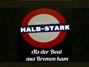 HALBSTARK - Als der Beat aus Bremen kam