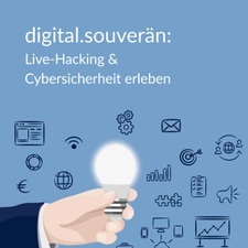 digital.souverän: Live-Hacking & Cyber­sicherheit erleben