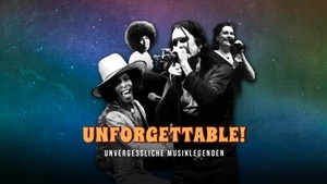 Unforgettable - Unvergessliche Musiklegenden