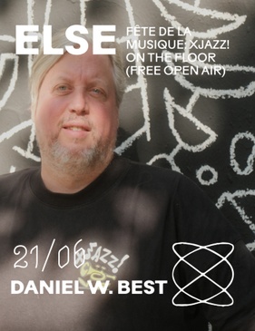 Daniel W. Best  / XJAZZ! on the floor (free open air) at Else