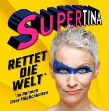 Tina Häussermann – Supertina rettet die Welt im Rahmen ihrer Möglichkeiten
