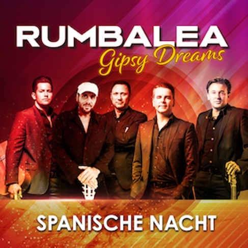 Gipsy Dreams - Spanische Nacht mit RUMBALEA