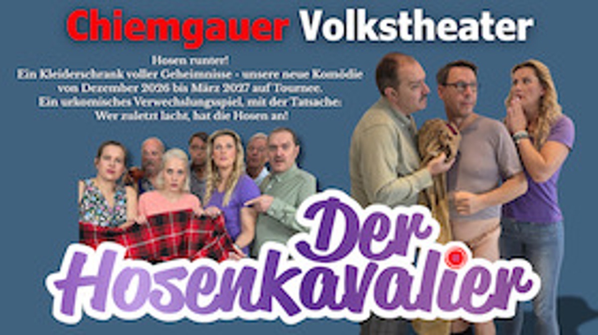 Chiemgauer Volkstheater - „Der Hosenkavalier“
