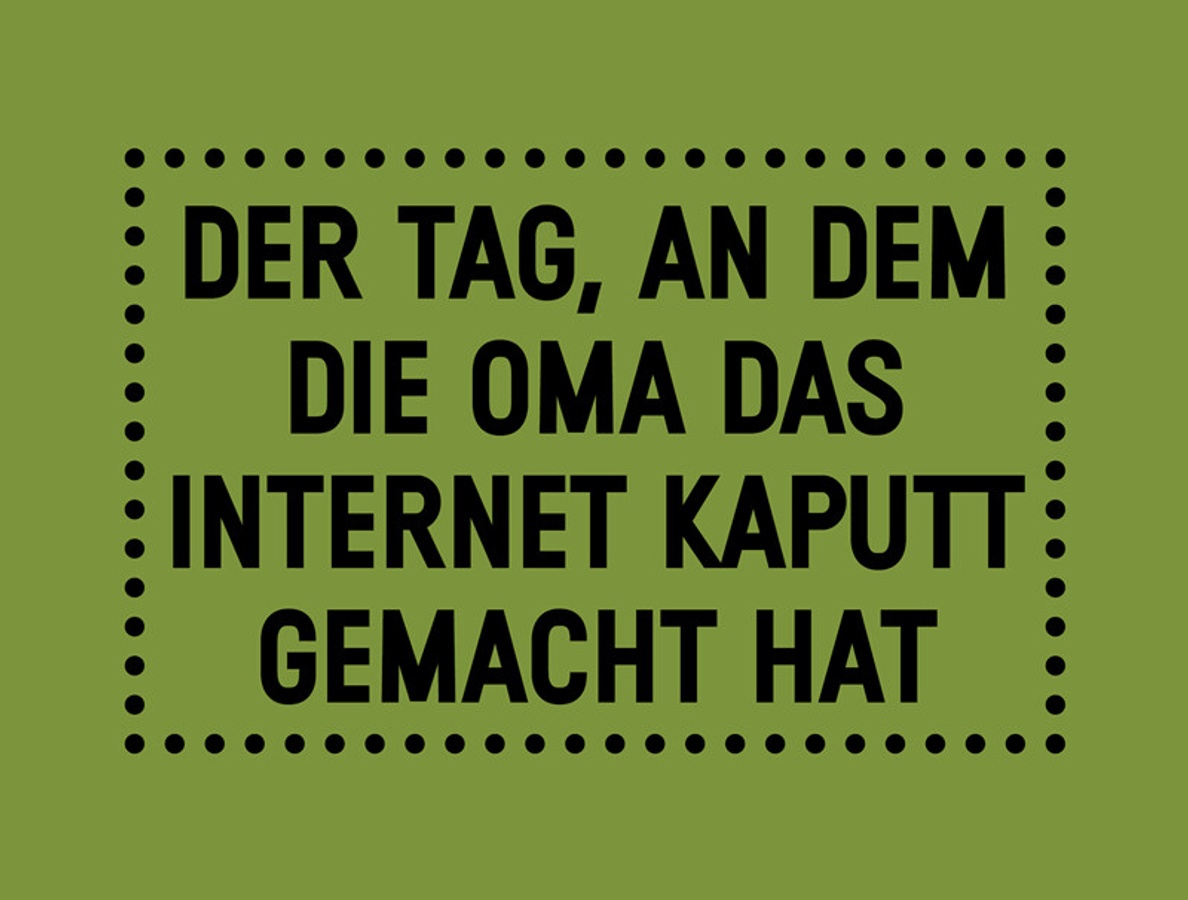 Der Tag, an dem die Oma das Internet kaputt gemacht hat