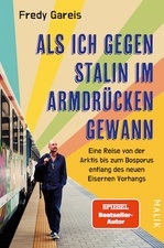 „Als ich gegen Stalin im Armdrücken gewann“ – Fredy Gareis