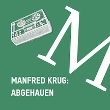 Manfred Krug: Abgehauen