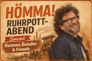 "Hömma! DER Ruhrpottabend“