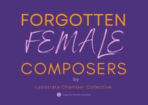 Forgotten Female Composers by Lysistrata Chamber Collective