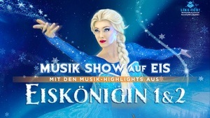 Die Eiskönigin - Die Musik-Highlights auf Eis aus DIE EISKÖNIGIN